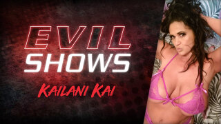 EvilAngel – Evil Shows – Kailani Kai