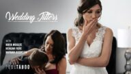 PureTaboo – Wedding Jitters – Reagan Foxx, Maya Woulfe, Nathan Bronson