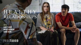 PureTaboo – Healthy Relationships – Laney Grey, Chad Alva, Ricky Spanish