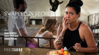 PureTaboo – Swapped In Secret: The Other Family – Coco Lovelock, Dana Vespoli, Tommy Pistol